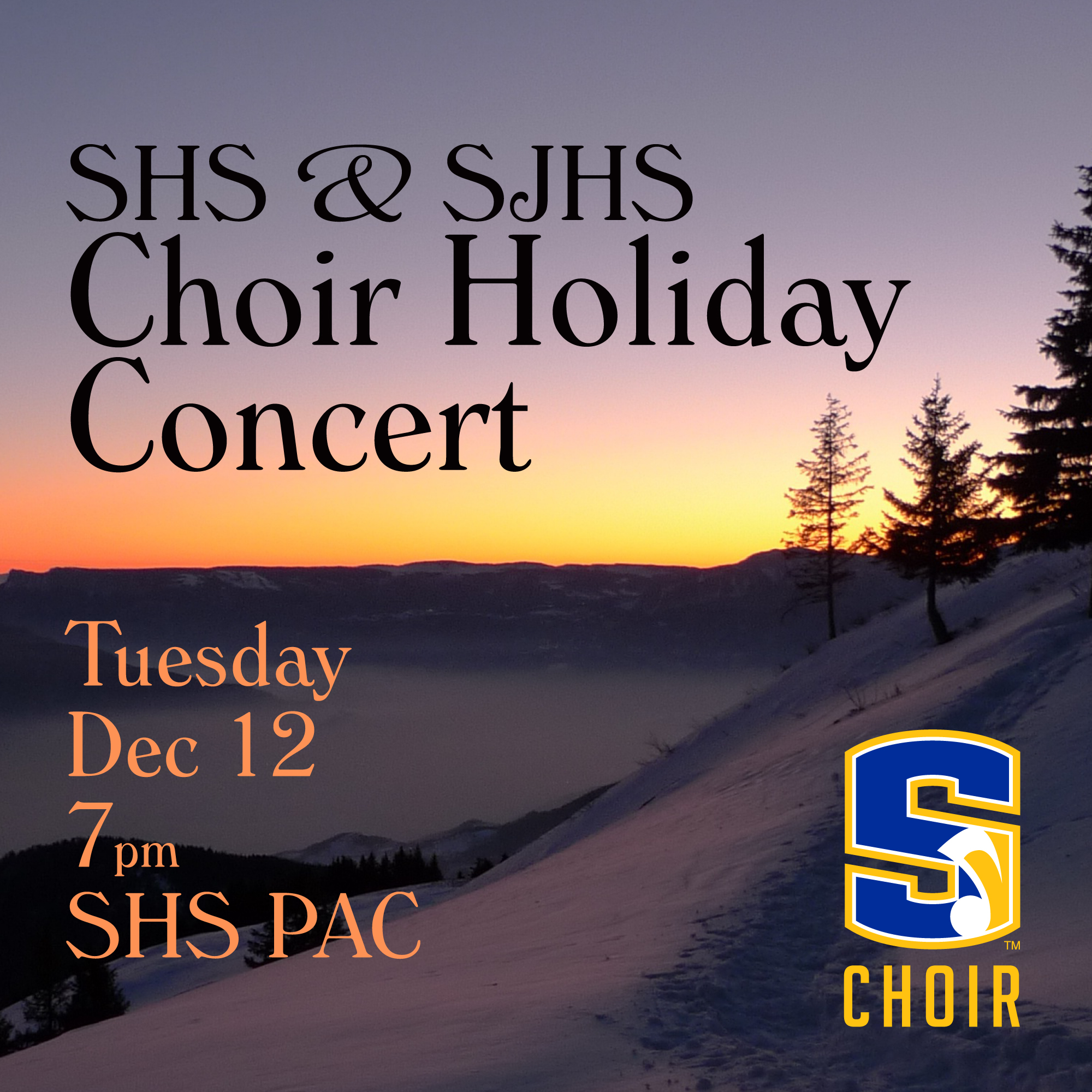 SHS & SJHS Choir Holiday Concert  Tuesday Dec 12 7pm SHS PAC